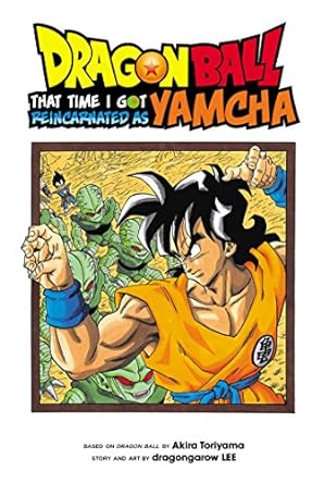 DRAGON BALL: THAT TIME I GOT REINCARNATED AS YAMCHA!